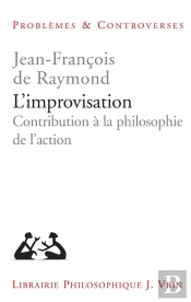 L'Improvisation - Contribution A La Philosophie De L'Action
