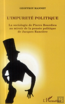 Bertrand.pt - L'Impureté Politique ; La Sociologie De Pierre Bourdieu Au Miroir De La Pensée Politique De Jacques Rancière