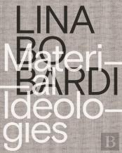 Lina Bo Bardi Â€“ Material Ideologies