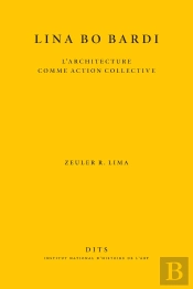 Lina Bo Bardi : L'Architecture Comme Action