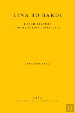 Bertrand.pt - Lina Bo Bardi : L'Architecture Comme Action