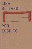 Lina Bo Bardi Por Escrito