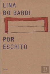 Lina Bo Bardi Por Escrito