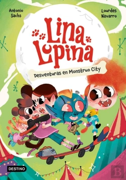 Bertrand.pt - Lina Lupina 3. Desventuras En Monstruo City