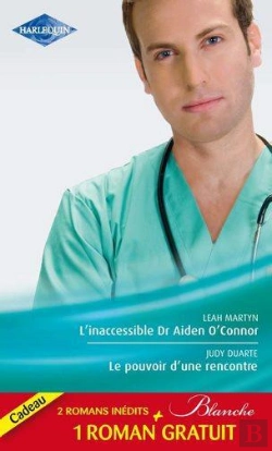Bertrand.pt - L'Inaccessible Dr Aiden O'Connor - Le Pouvoir D'Une Rencontre - Le Mensonge D'Un Medecin