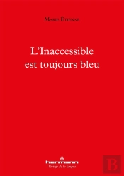 L'Inaccessible Est Toujours Bleu