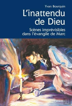 Bertrand.pt - L'Inattendu De Dieu ; Scènes Imprévisibles Dans L'Évangile De Marc