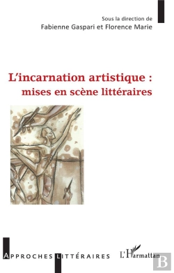 Bertrand.pt - L'Incarnation Artistique : Mises En Scène Littéraires