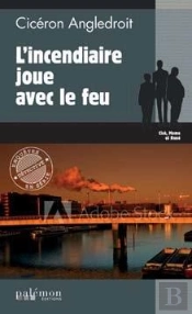 L'Incendiaire Joue Avec Le Feu