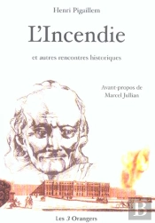 L'Incendie Et Autres Rencontres Historiques