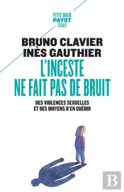 L'Inceste Ne Fait Pas De Bruit : Des Violences Sexuelles Et Des Moyens D'En Guérir