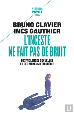 Bertrand.pt - L'Inceste Ne Fait Pas De Bruit : Des Violences Sexuelles Et Des Moyens D'En Guérir