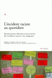 L'Incident Raciste Au Quotidien ; Représentations, Dilemmes Et Interventions Des Travailleurs Sociaux Et Des Enseignants