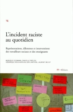 Bertrand.pt - L'Incident Raciste Au Quotidien ; Représentations, Dilemmes Et Interventions Des Travailleurs Sociaux Et Des Enseignants