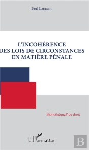 L'Incohérence Des Lois De Circonstances En Matière Pénale