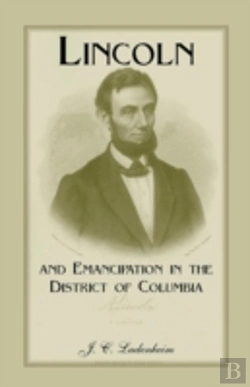 Bertrand.pt - Lincoln And Emancipation In The District Of Columbia