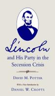 Lincoln And His Party In The Secession Crisis