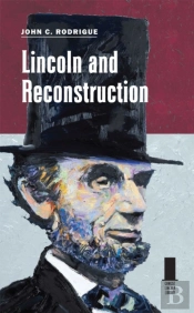 Lincoln And Reconstruction