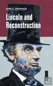 Lincoln And Reconstruction
