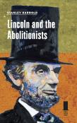 Lincoln And The Abolitionists