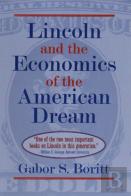 Lincoln And The Economics Of The American Dream