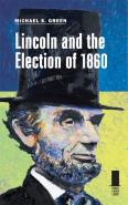 Lincoln And The Election Of 1860