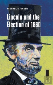 Lincoln And The Election Of 1860