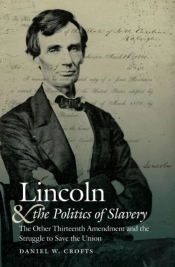 Lincoln And The Politics Of Slavery
