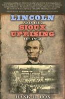 Lincoln And The Sioux Uprising Of 1862