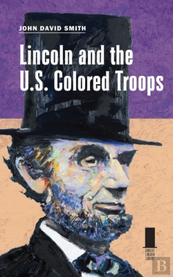 Bertrand.pt - Lincoln And The U.S. Colored Troops