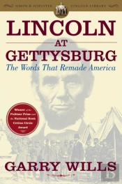 Lincoln At Gettysburg: The Words That Remade America