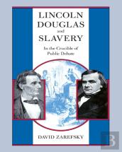 Lincoln, Douglas, And Slavery