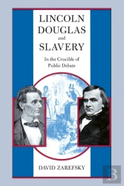 Lincoln, Douglas, And Slavery