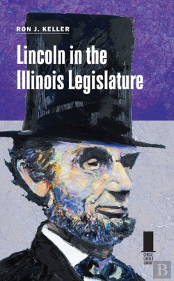Bertrand.pt - Lincoln In The Illinois Legislature