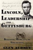 Lincoln, Leadership And Gettysburg