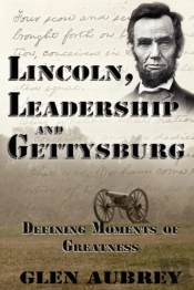Lincoln, Leadership And Gettysburg