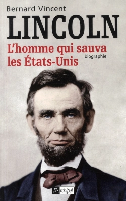 Bertrand.pt - Lincoln ; L'Homme Qui Sauva Les Etats-Unis