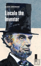 Lincoln The Inventor