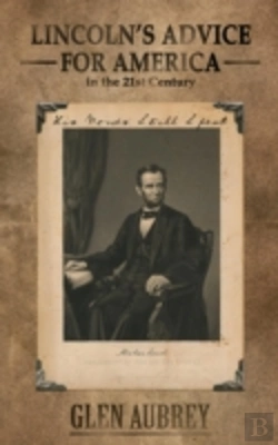 Bertrand.pt - Lincoln'S Advice For America In The 21st Century  His Words Still Speak