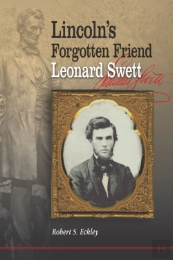 Bertrand.pt - Lincoln'S Forgotten Friend, Leonard Swett