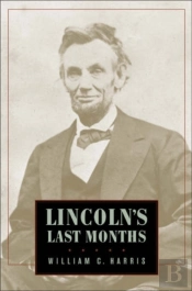 Lincoln'S Last Months