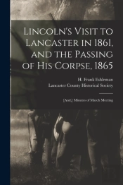 Lincoln'S Visit To Lancaster In 1861, An