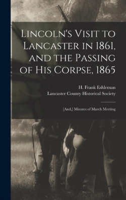 Bertrand.pt - Lincoln'S Visit To Lancaster In 1861, An