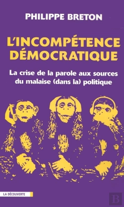 Bertrand.pt - L'Incompétence Démocratique ; La Crise De La Parole Aux Sources Du Malaise Dans La Politique