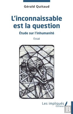 Bertrand.pt - L'Inconnaissable Est La Question - Etude Sur L'Inhumanite Essai