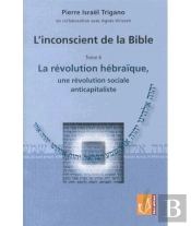 L'Inconscient De La Bible Tome 6 ; La Révolution Hébraïque
