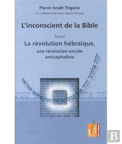 Bertrand.pt - L'Inconscient De La Bible Tome 6 ; La Révolution Hébraïque
