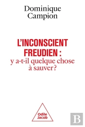L'Inconscient Freudien : Y A-T-Il Quelque Chose À Sauver ?