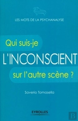 Bertrand.pt - L'Inconscient ; Qui Suis-Je Sur L'Autre Scène ?