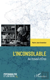 L'Inconsolable : Au Travail D'Eros